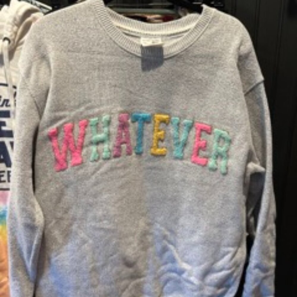 "Whatever" Sweatshirt